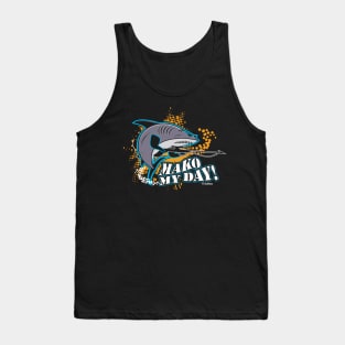 Mako My Day! Tank Top